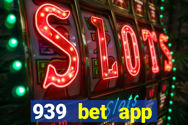 939 bet app download apk